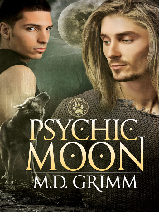 Title details for Psychic Moon (The Shifter Chronicles 1) by M.D. Grimm - Available